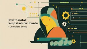 How to Install LAMP Stack on Ubuntu – Complete Setup