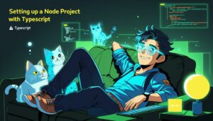 Setting Up a Node Project with TypeScript